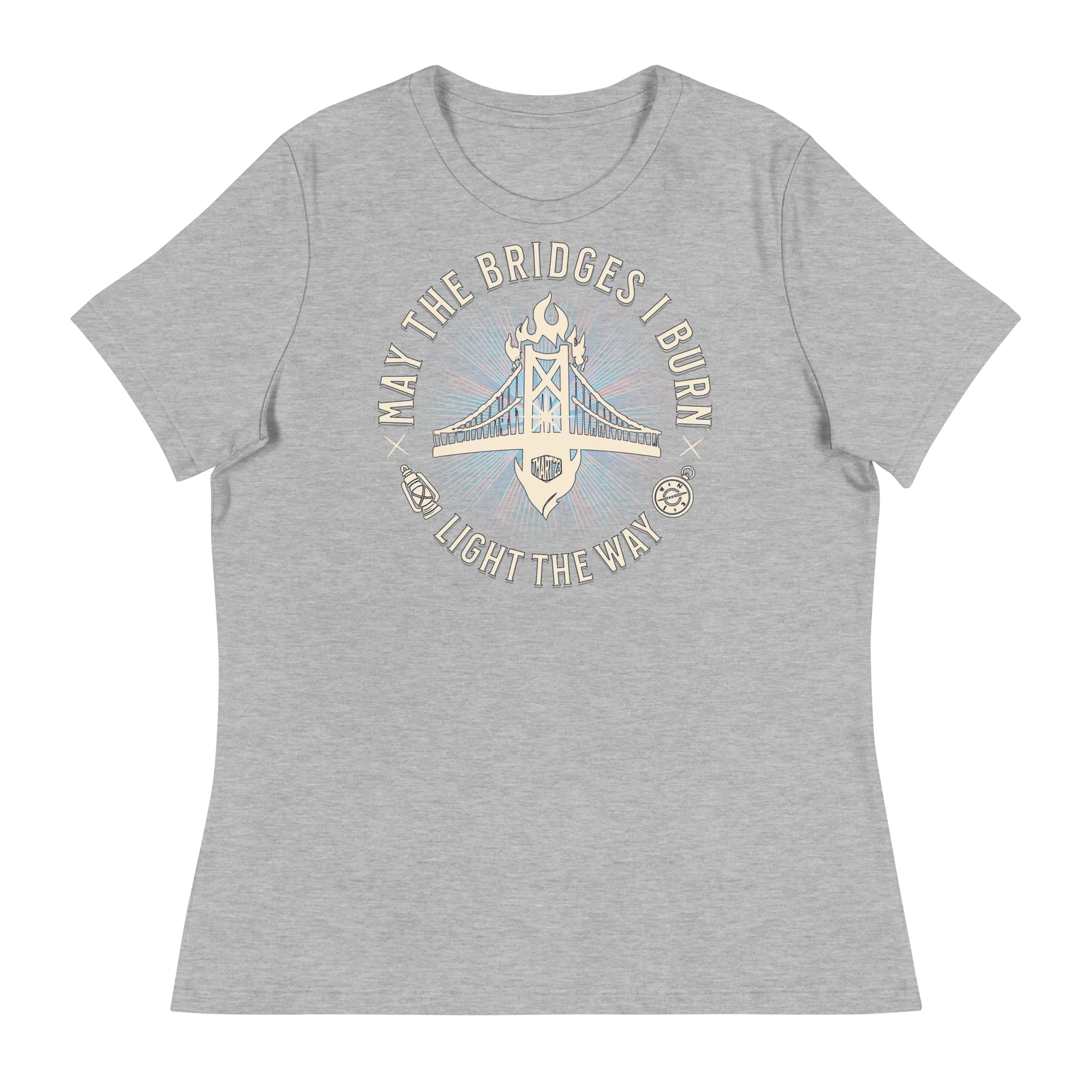 Women's May The Bridges I Burn Light The Way T-Shirt - Image 4