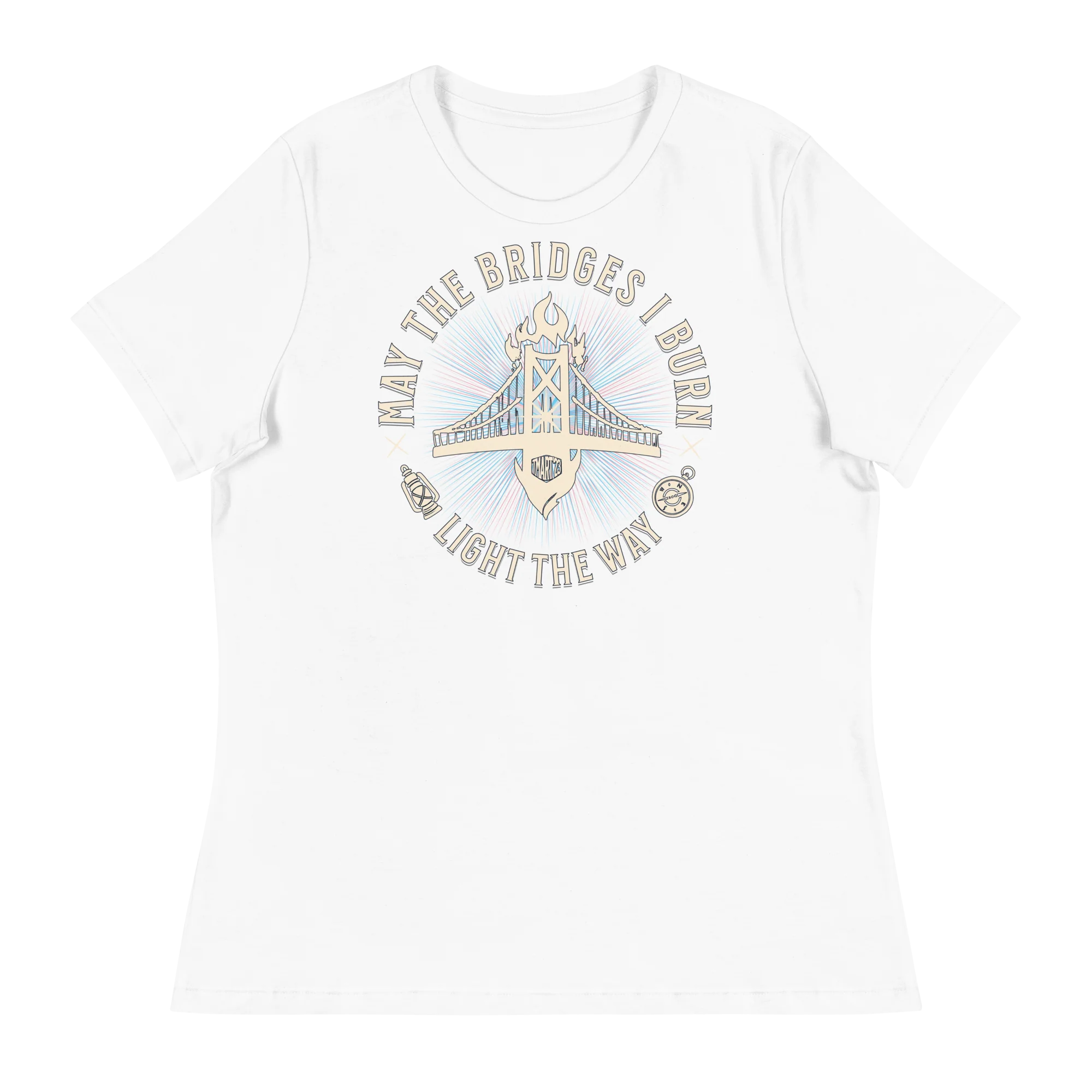 Women's May The Bridges I Burn Light The Way T-Shirt - Image 5